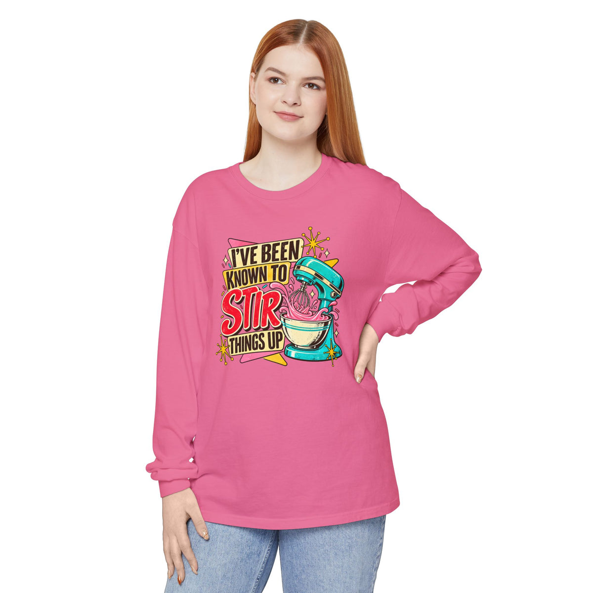 I’ve Been Known to Stir Things Up - Comfort Colors Long Sleeve Tee