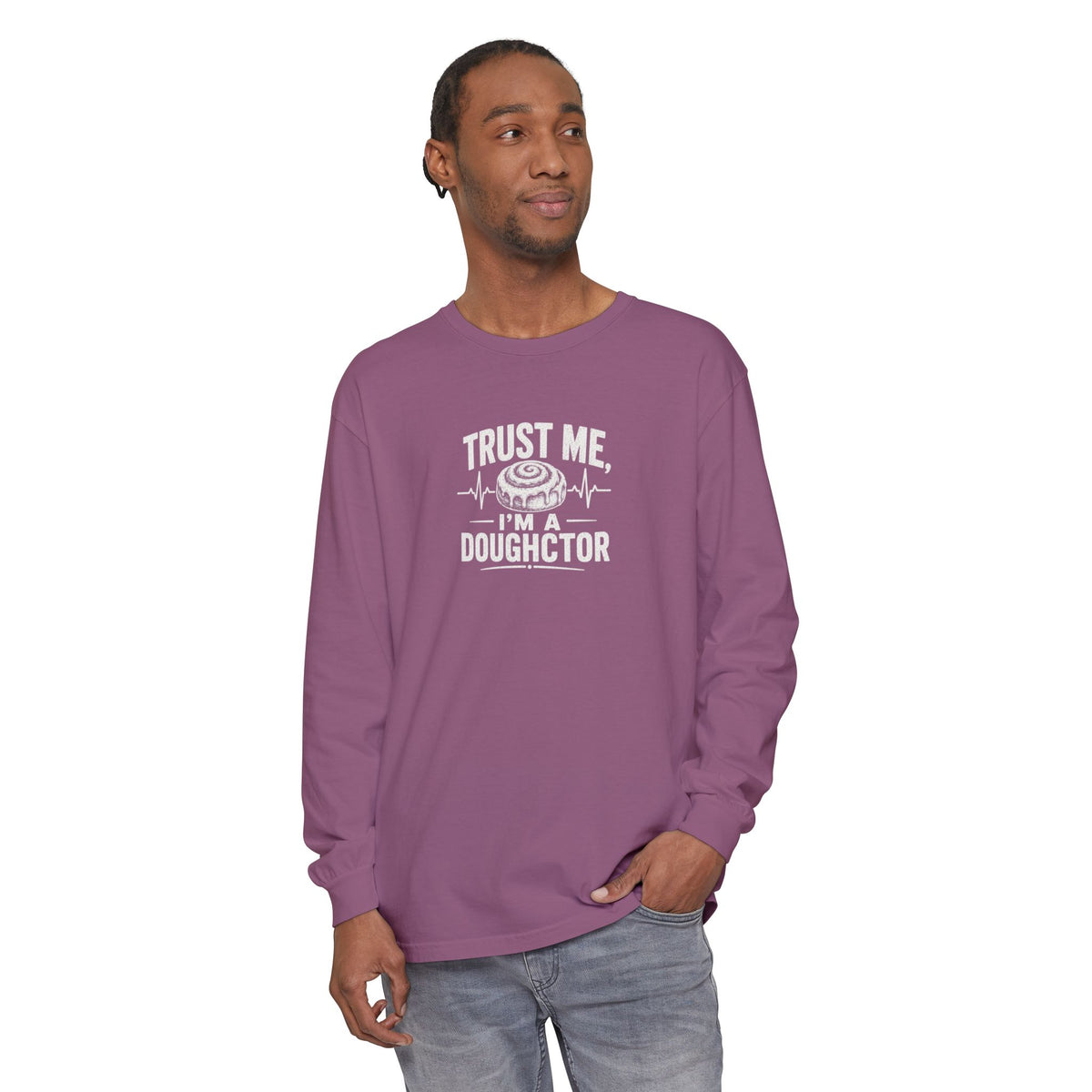 Trust Me I’m a Doughctor - Comfort Colors  Long Sleeve Tee