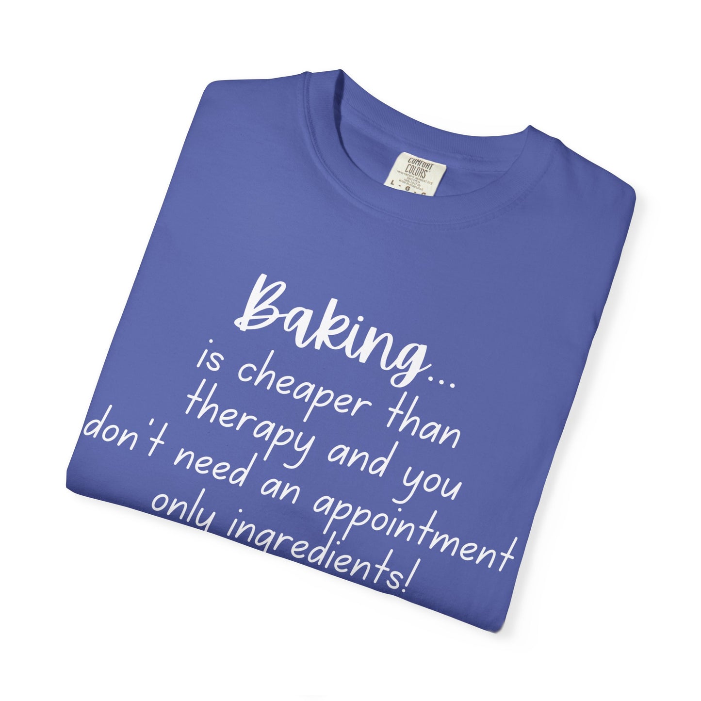 Baking Therapy T-Shirt, Unisex Garment-Dyed Tee, Funny Baking Shirt, Gift for Bakers, Foodie Humor, Kitchen Lover's Apparel