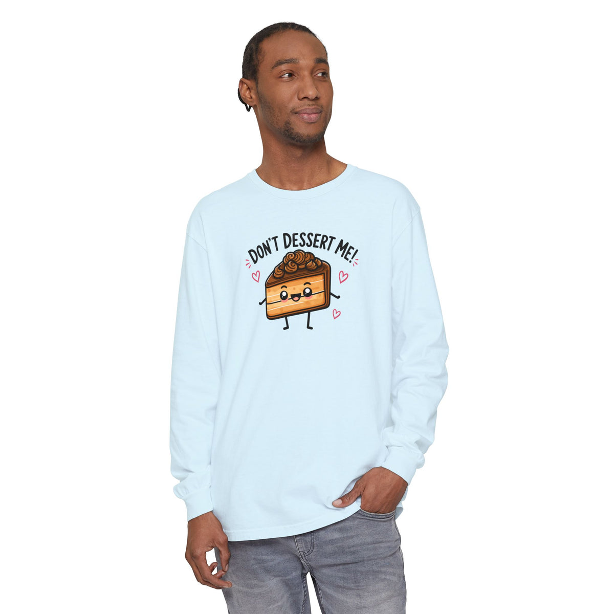 Don’t Dessert Me - Comfort Colors Long Sleeve Tee