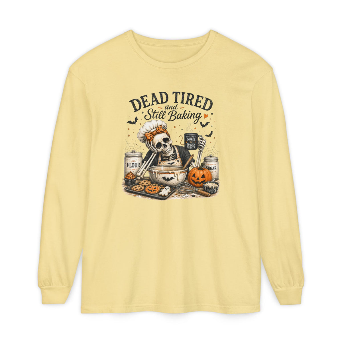 Dead Tired and Still Baking - Comfort Colors Long Sleeve T-Shirt