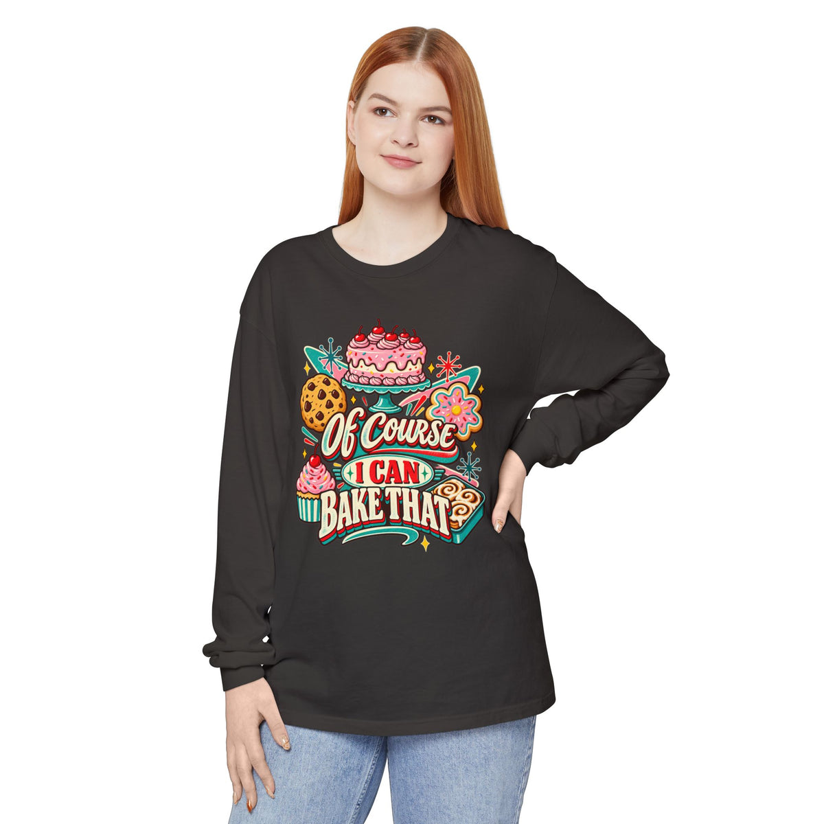 Of Course I Can Bake That - Comfort Colors Long Sleeve Tee