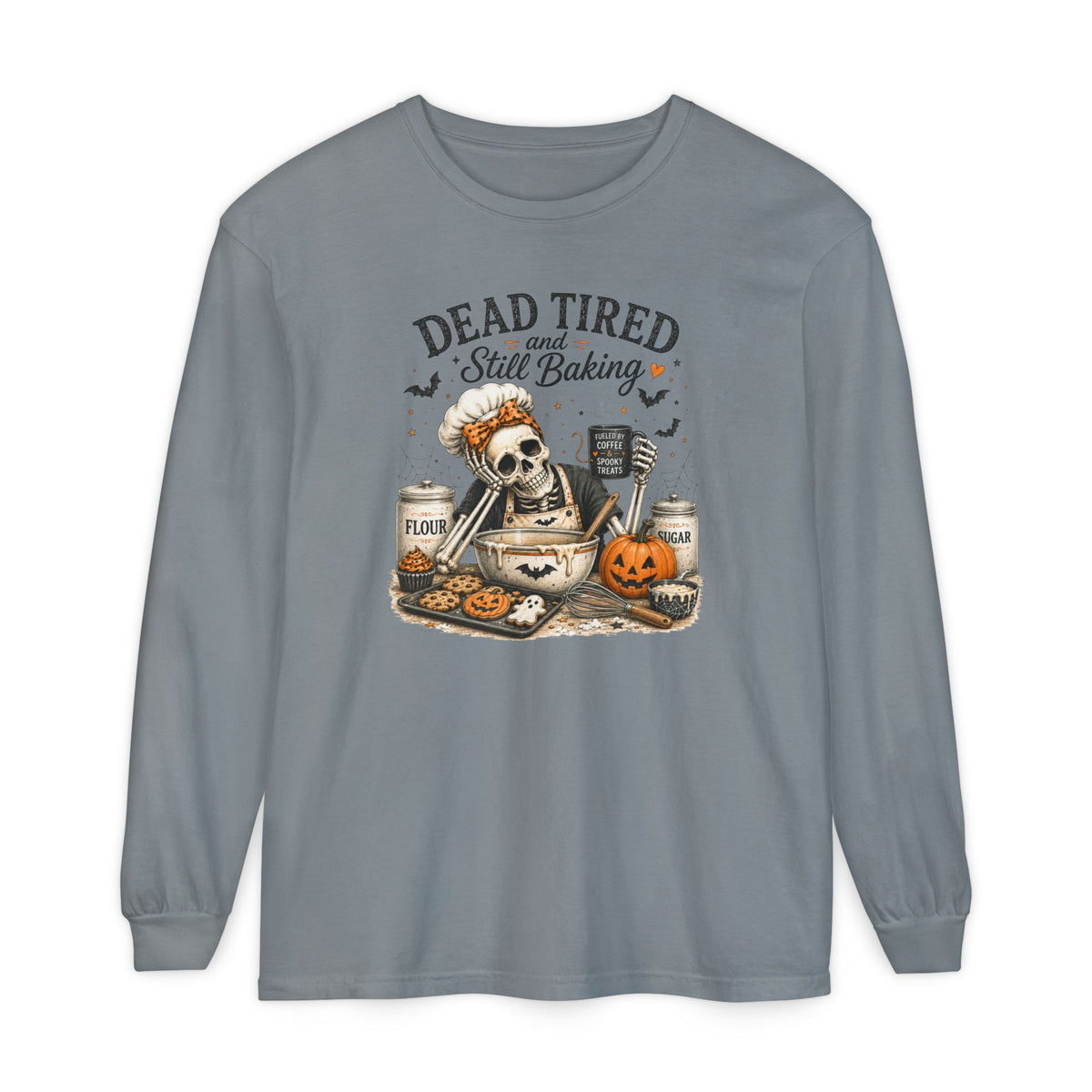 Dead Tired and Still Baking - Comfort Colors Long Sleeve T-Shirt