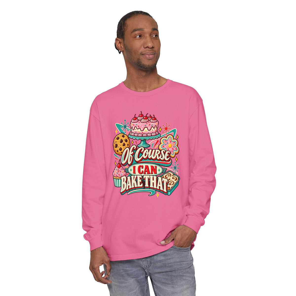 Of Course I Can Bake That - Comfort Colors Long Sleeve Tee