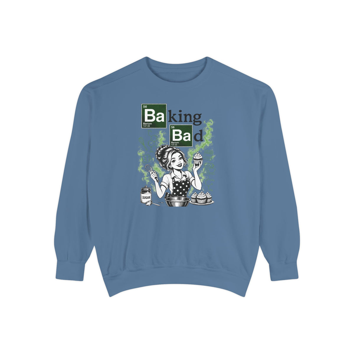 Baking Bad - Comfort Colors Sweatshirt