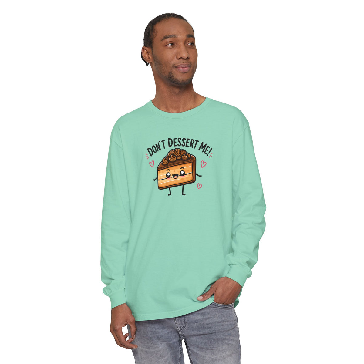Don’t Dessert Me - Comfort Colors Long Sleeve Tee