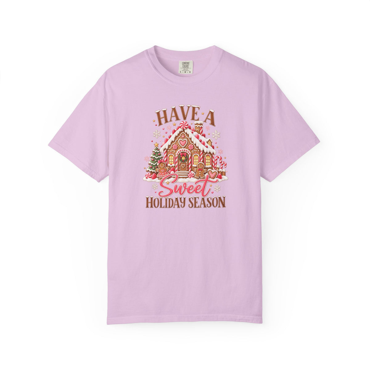 Have a Sweet Holiday Season Gingerbread - Comfort Color Tee