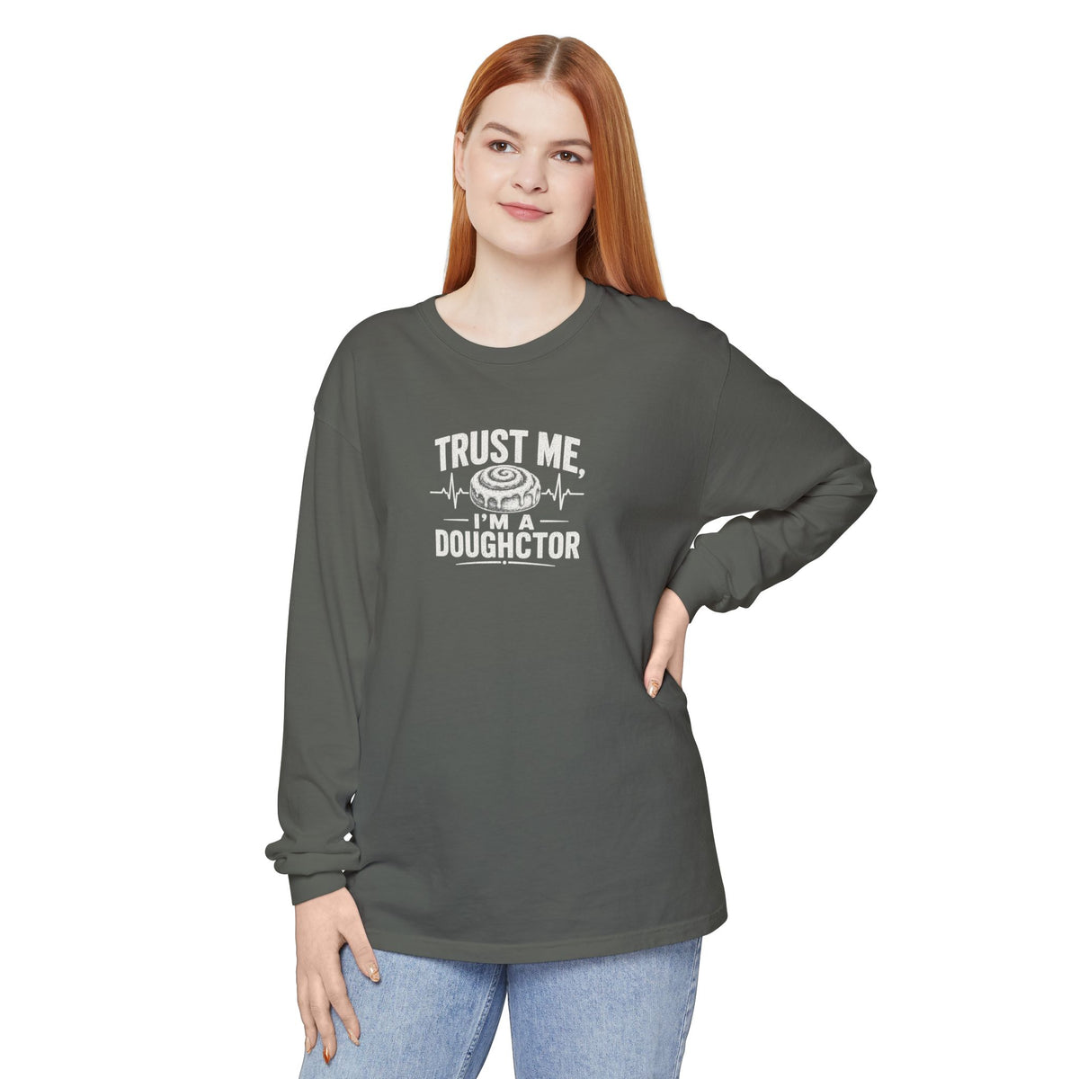 Trust Me I’m a Doughctor - Comfort Colors  Long Sleeve Tee