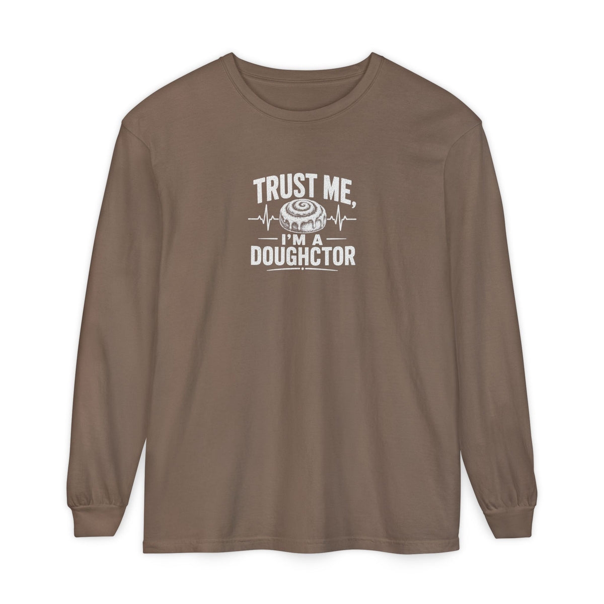 Trust Me I’m a Doughctor - Comfort Colors  Long Sleeve Tee