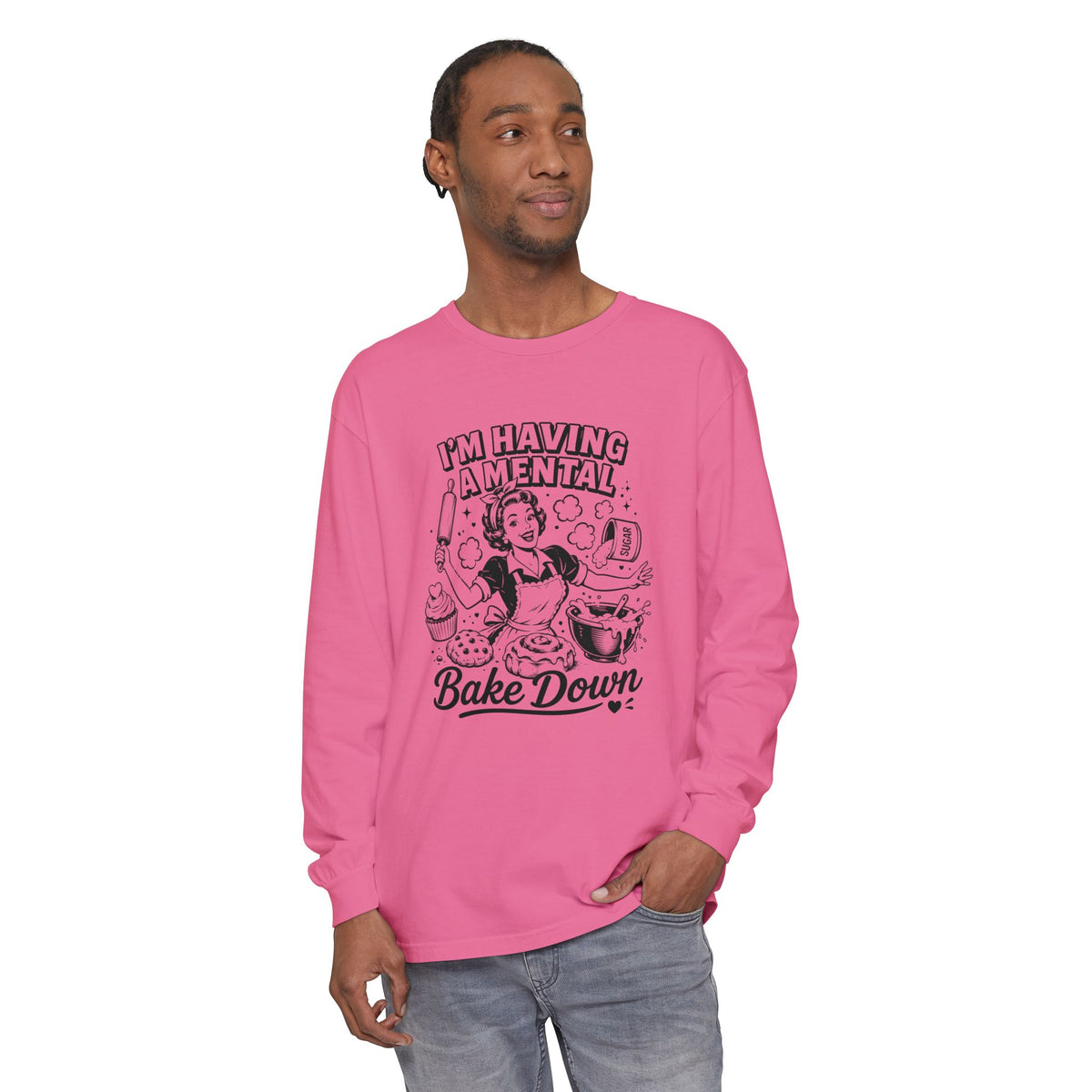 I'm Having a Mental Bake Down - Comfort Colors Long Sleeve Tee