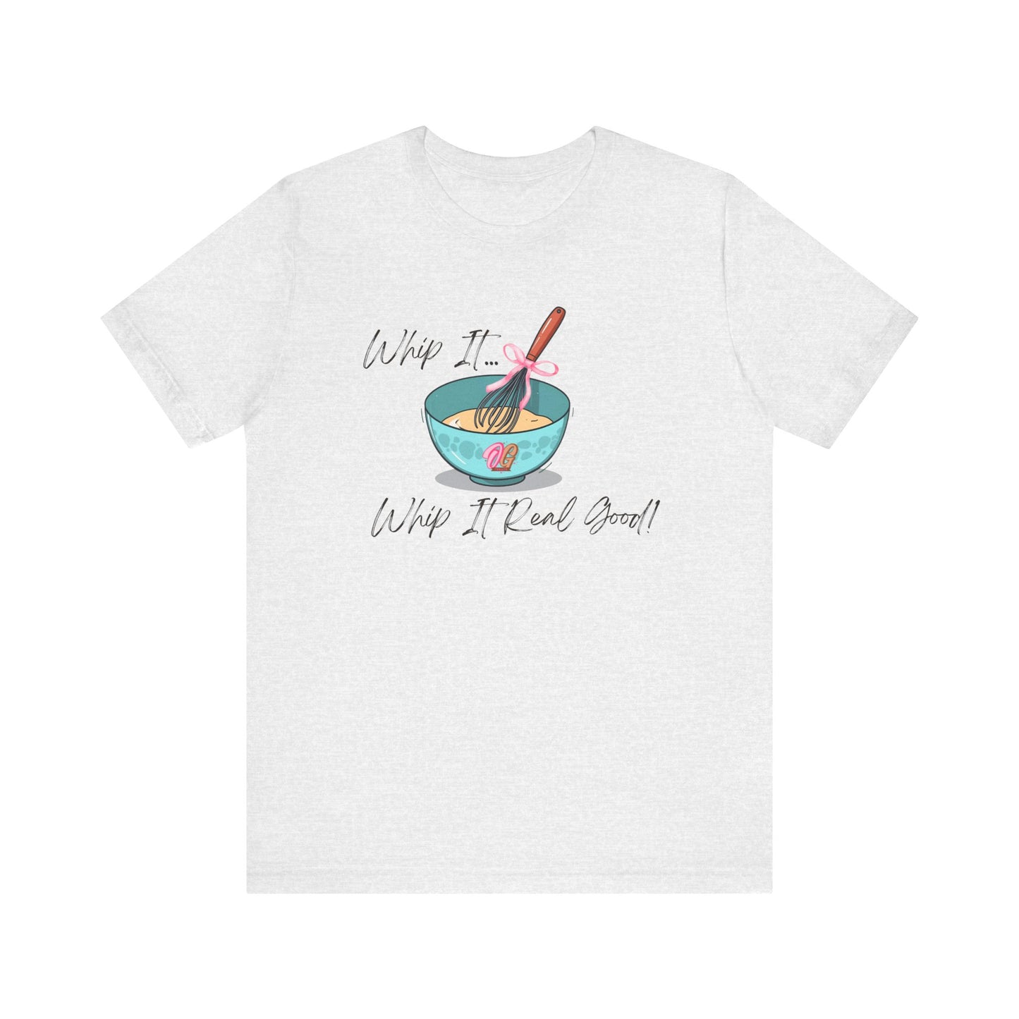 Funny Whip it Whip it Real Good Tee