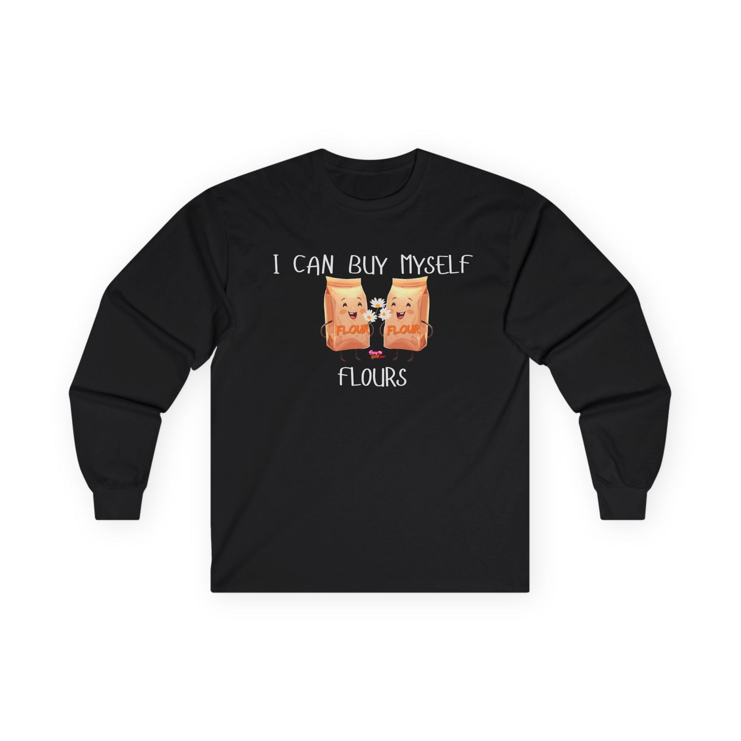 I Can Buy Myself Flours Long Sleeve Tee