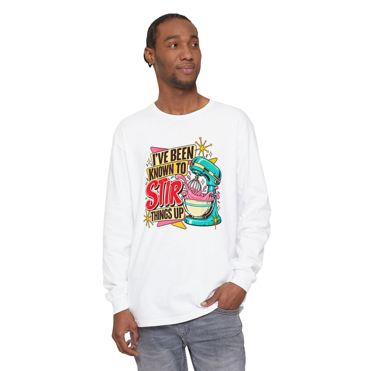 I’ve Been Known to Stir Things Up - Comfort Colors Long Sleeve Tee