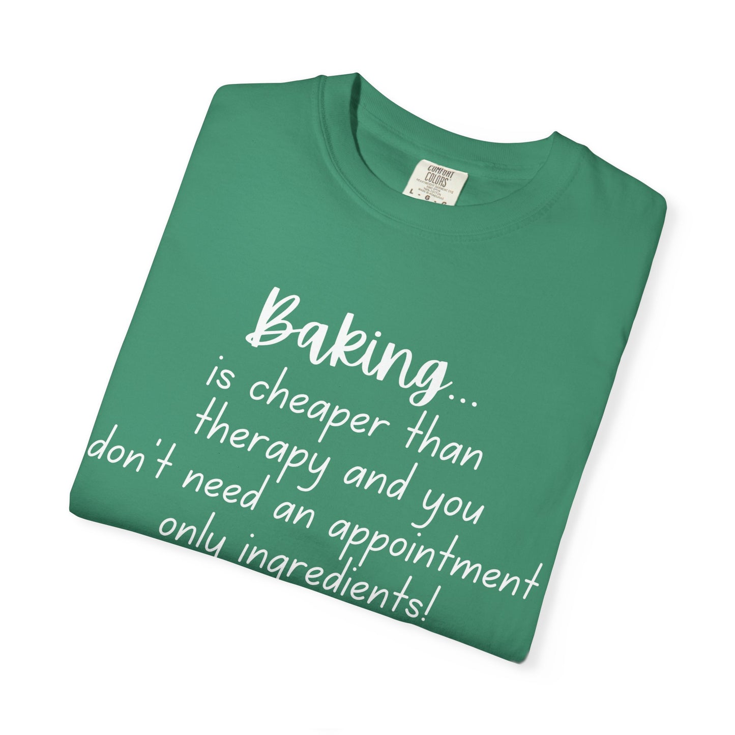 Baking Therapy T-Shirt, Unisex Garment-Dyed Tee, Funny Baking Shirt, Gift for Bakers, Foodie Humor, Kitchen Lover's Apparel