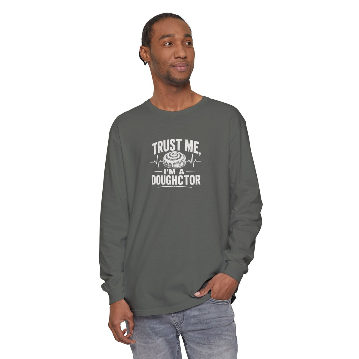 Trust Me I’m a Doughctor - Comfort Colors  Long Sleeve Tee