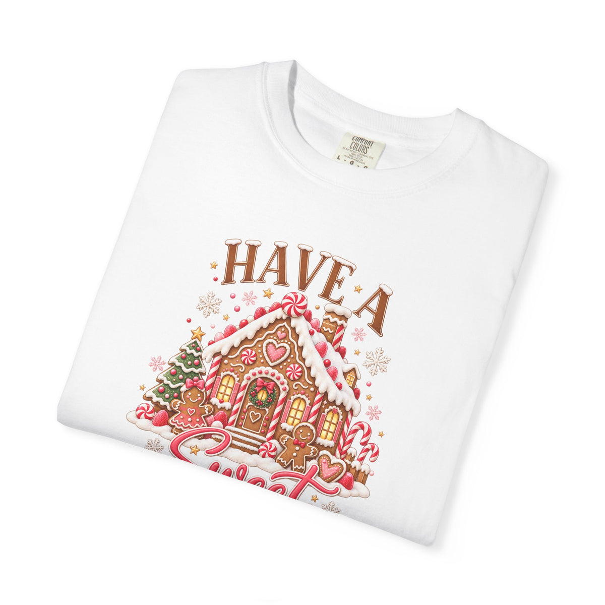 Have a Sweet Holiday Season Gingerbread - Comfort Color Tee