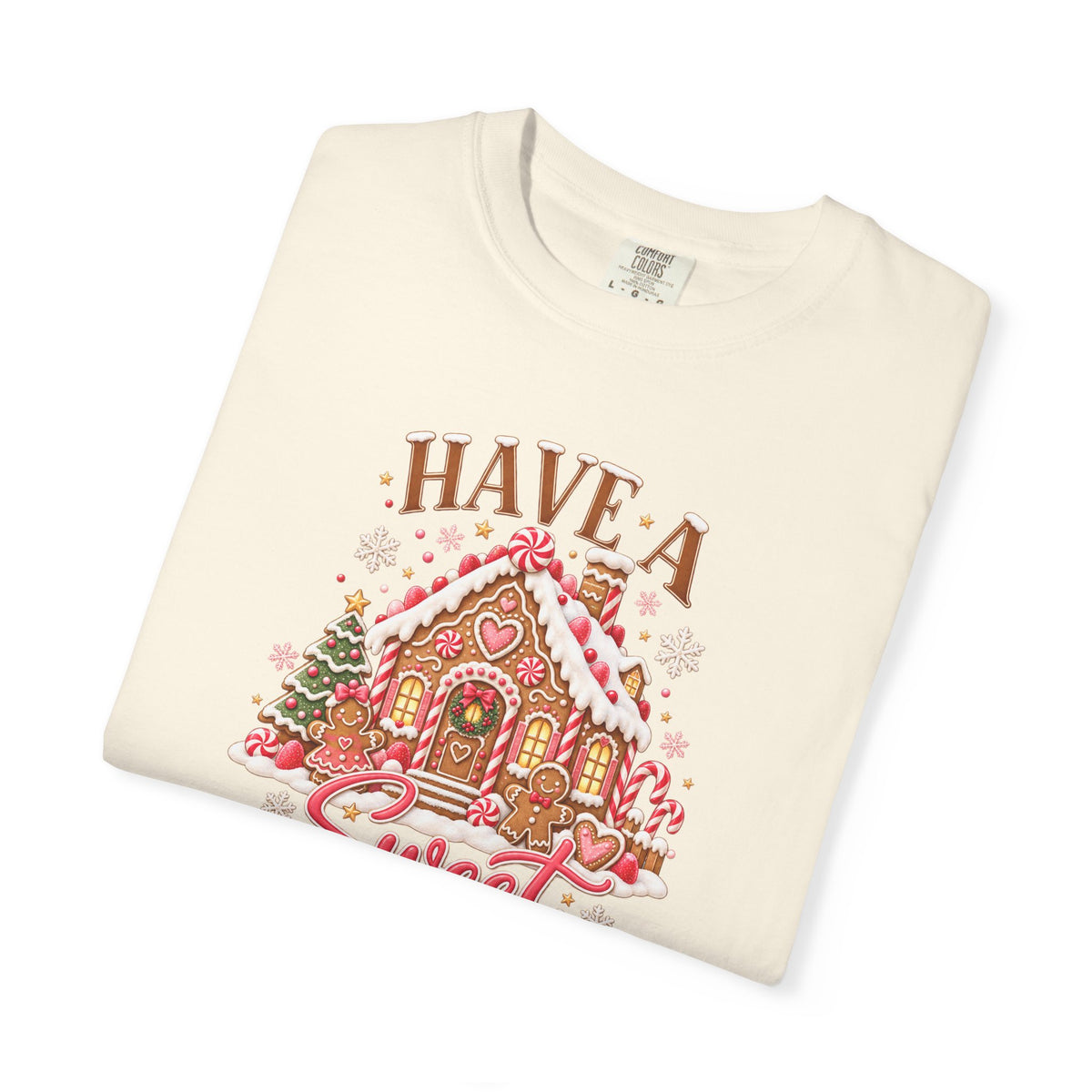 Have a Sweet Holiday Season Gingerbread - Comfort Color Tee