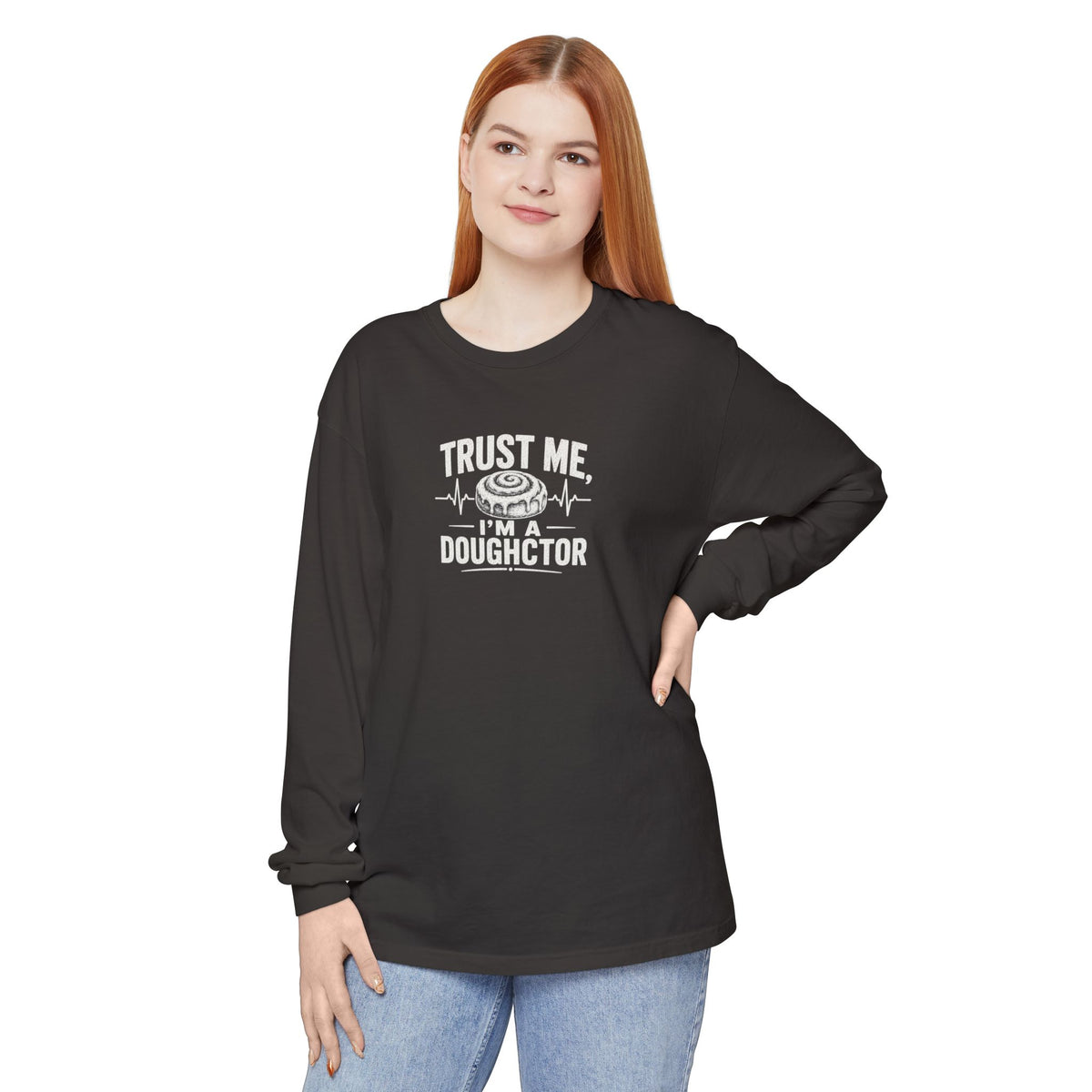 Trust Me I’m a Doughctor - Comfort Colors  Long Sleeve Tee