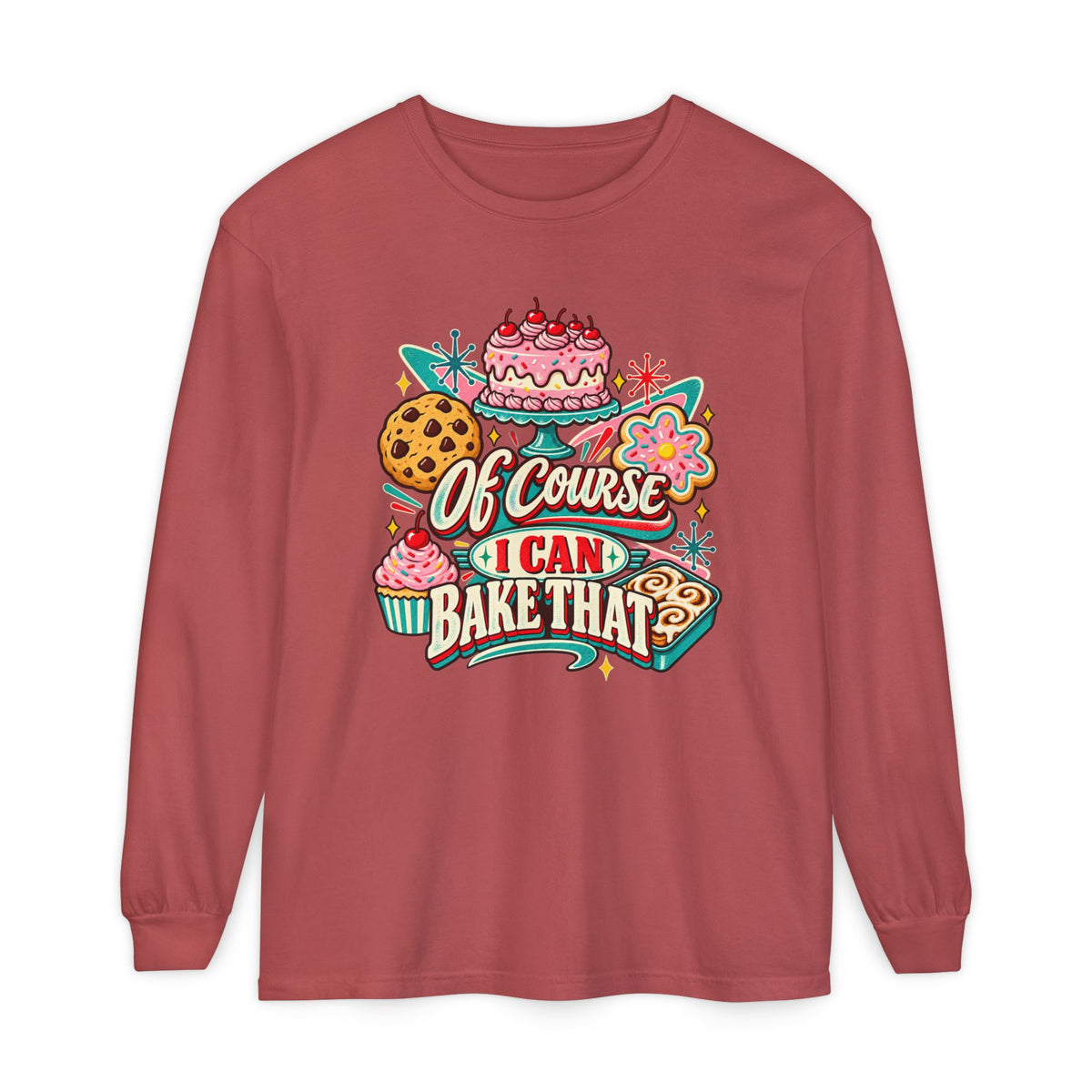 Of Course I Can Bake That - Comfort Colors Long Sleeve Tee