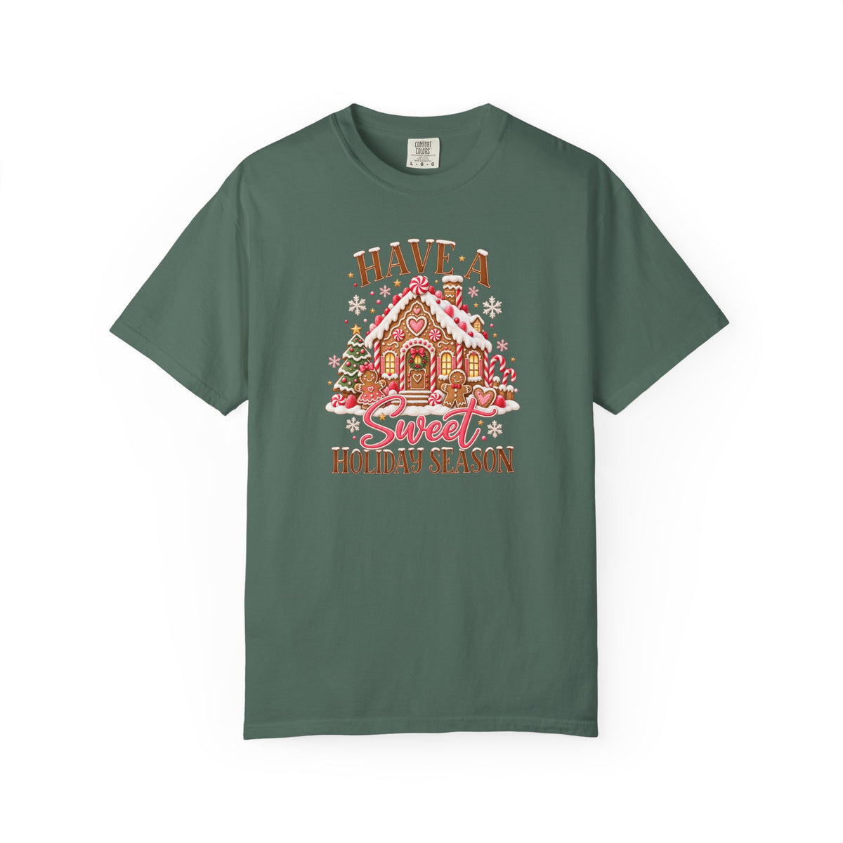 Have a Sweet Holiday Season Gingerbread - Comfort Color Tee