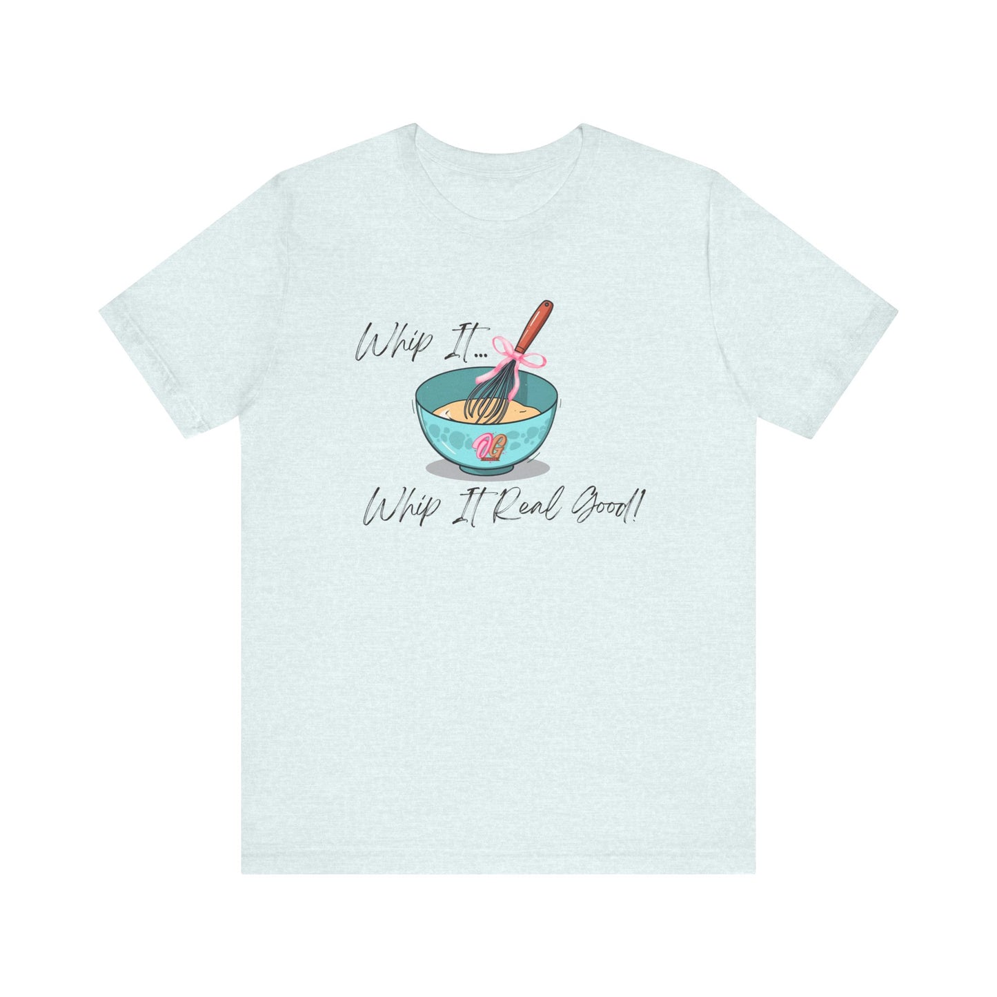 Funny Whip it Whip it Real Good Tee