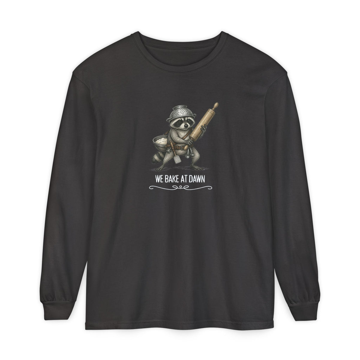 We Bake at Dawn - Comfort Colors Long Sleeve Tee