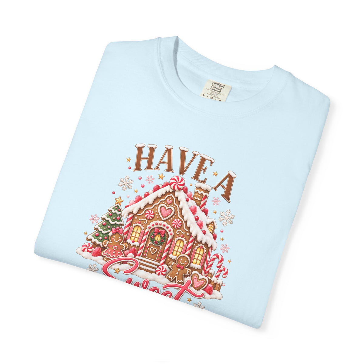 Have a Sweet Holiday Season Gingerbread - Comfort Color Tee