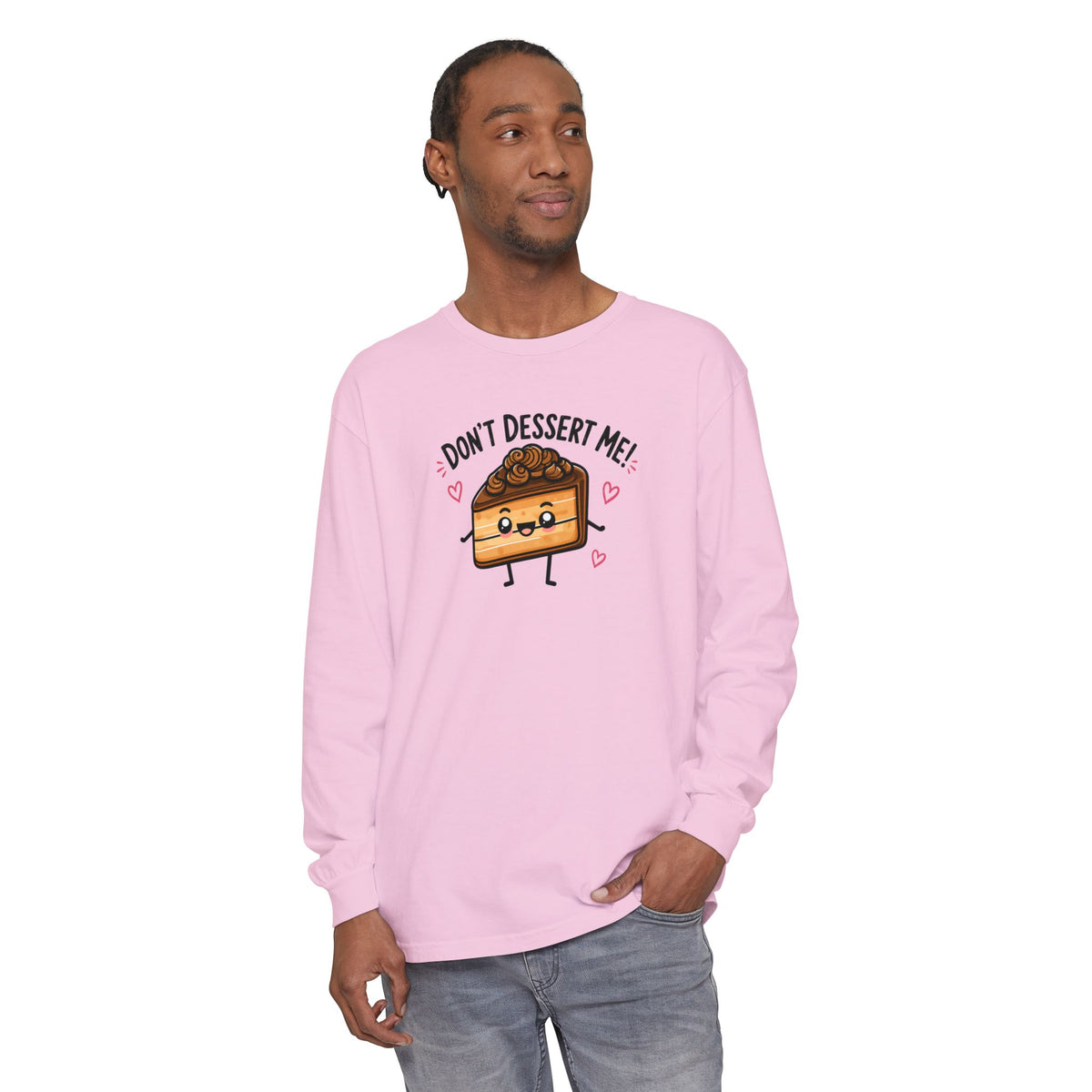Don’t Dessert Me - Comfort Colors Long Sleeve Tee