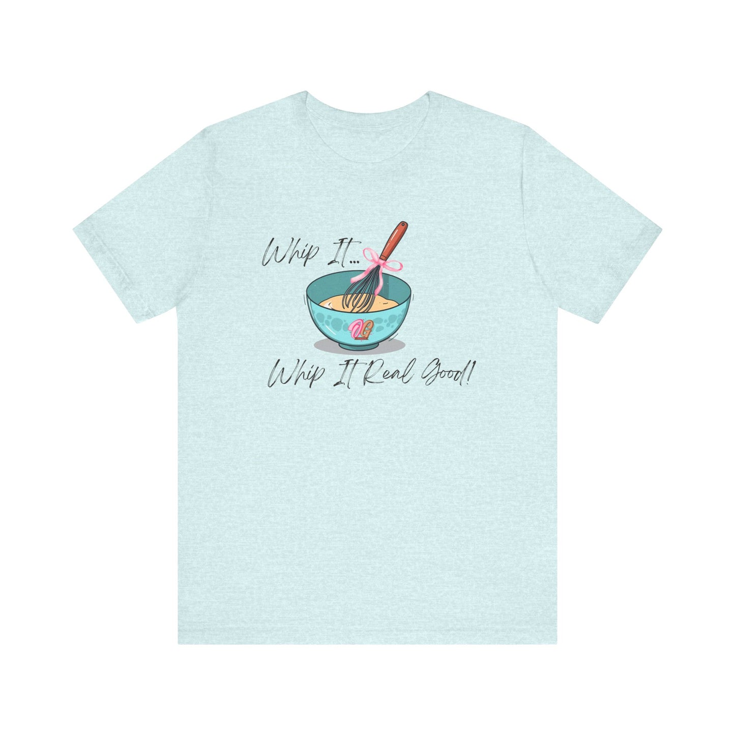 Funny Whip it Whip it Real Good Tee