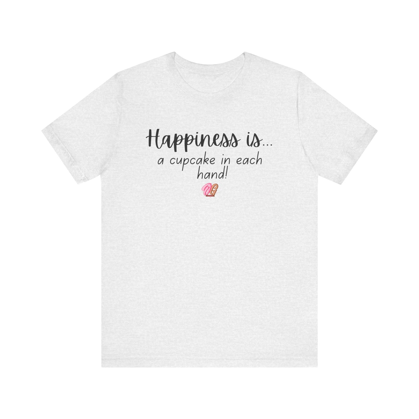 Happiness is Cupcakes Unisex Tee, Sweet Treat Shirt, Cute Gift for Food Lovers, Birthday Celebration Top, Fun Everyday Wear