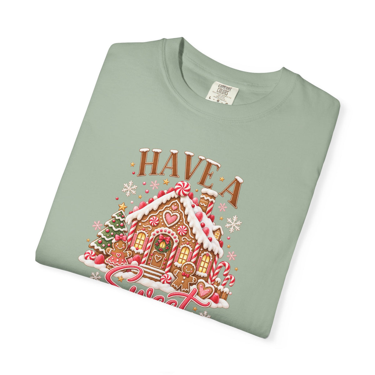 Have a Sweet Holiday Season Gingerbread - Comfort Color Tee