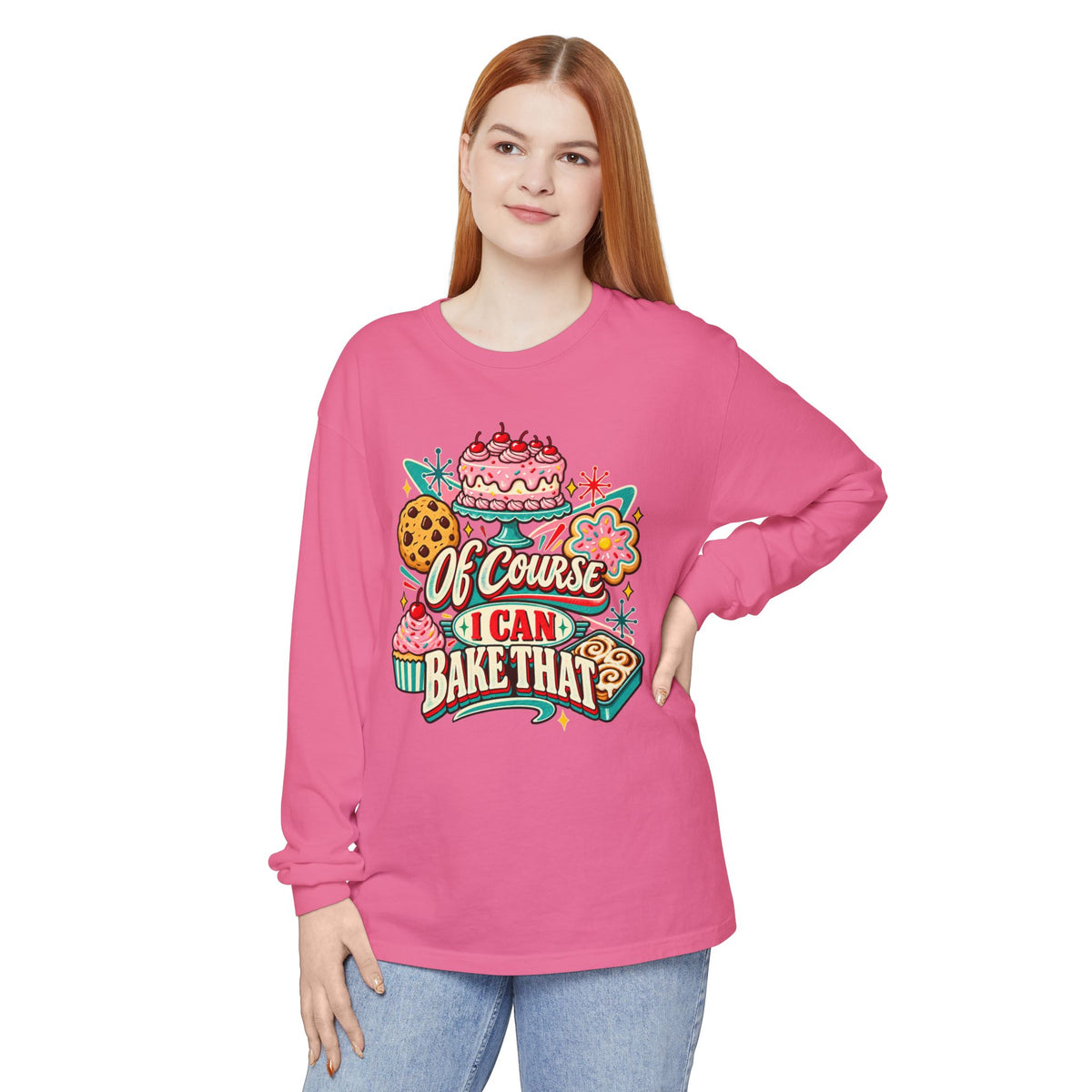Of Course I Can Bake That - Comfort Colors Long Sleeve Tee