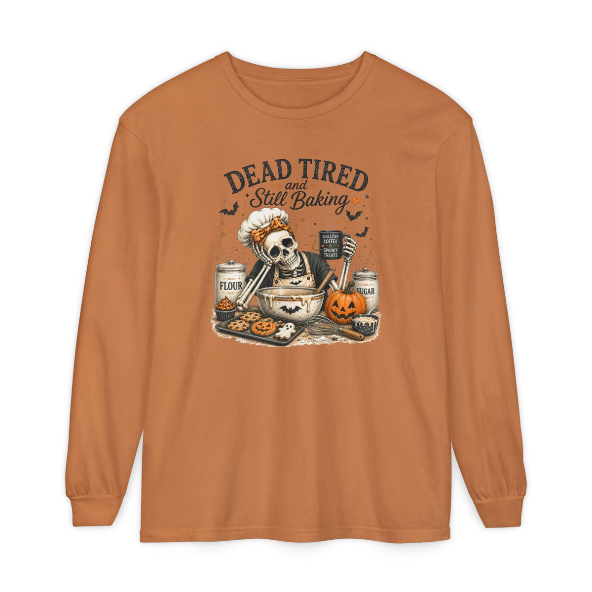 Dead Tired and Still Baking - Comfort Colors Long Sleeve T-Shirt