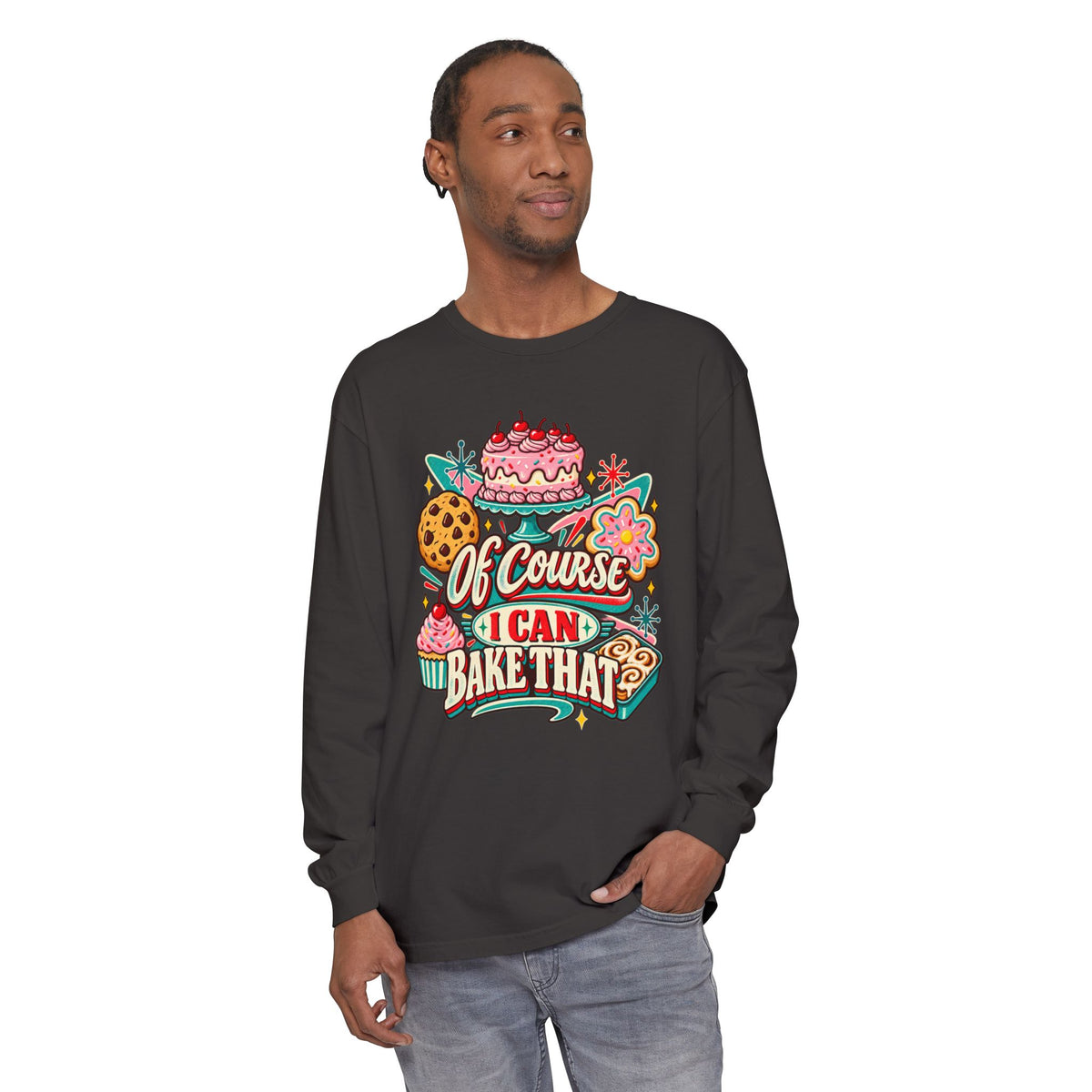 Of Course I Can Bake That - Comfort Colors Long Sleeve Tee