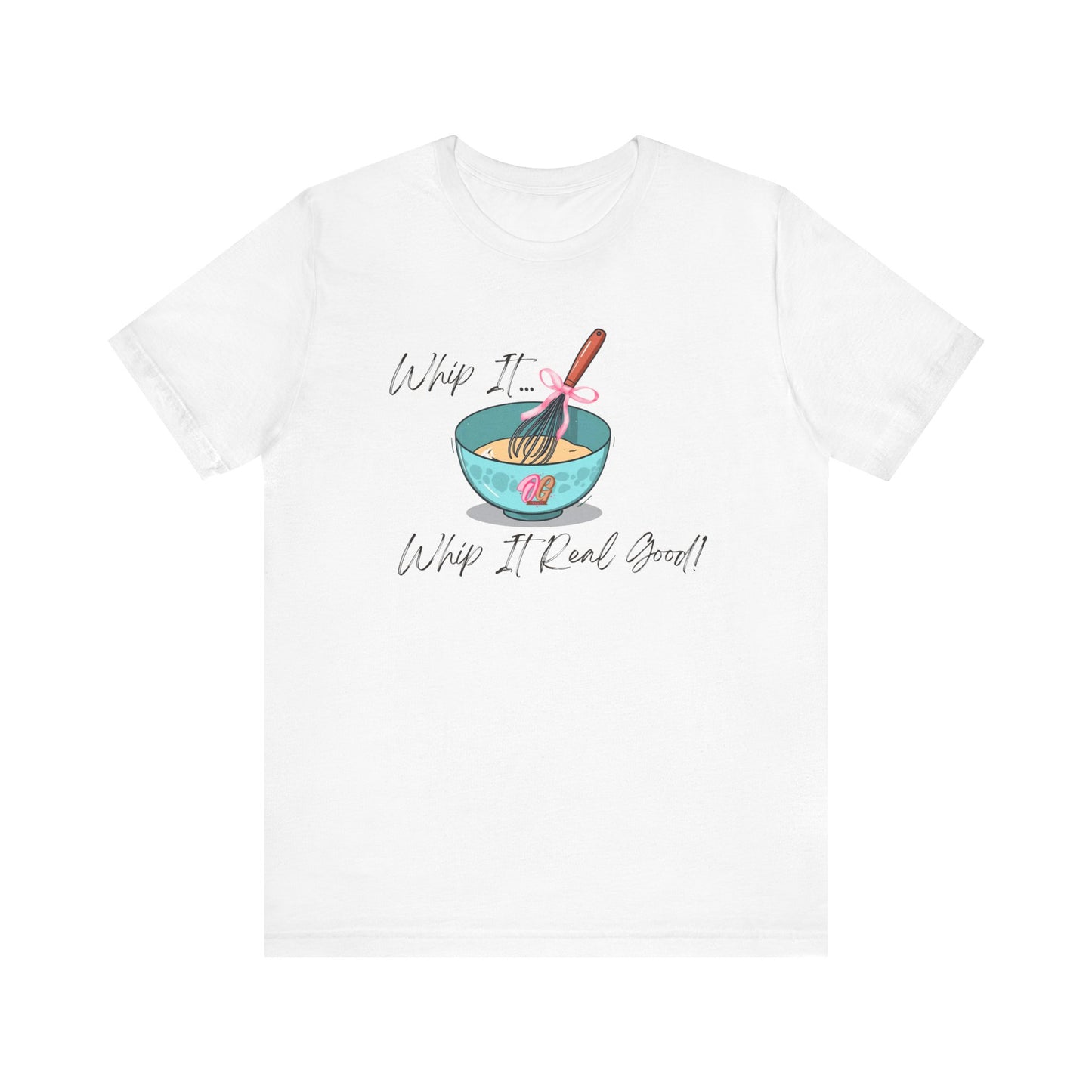 Funny Whip it Whip it Real Good Tee