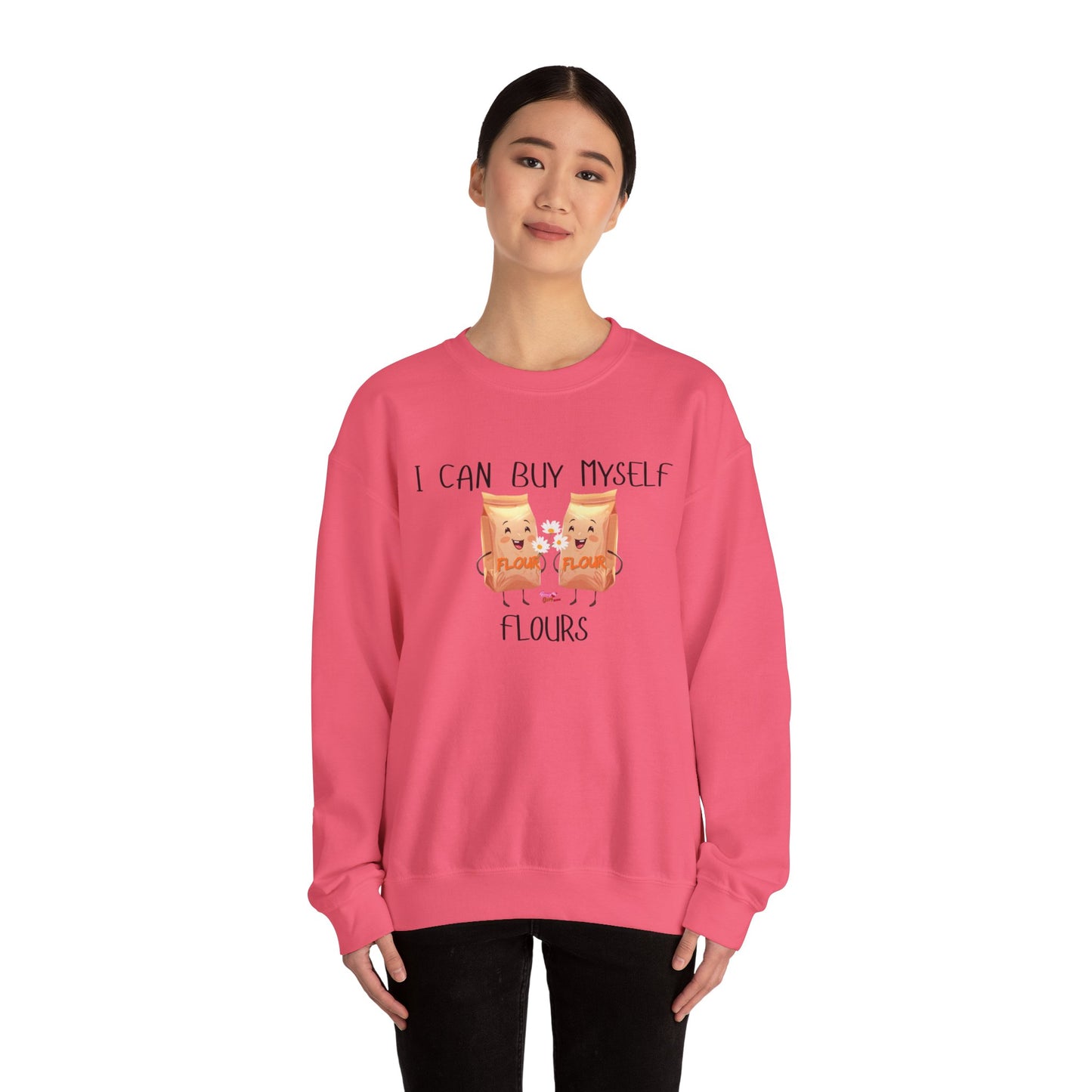 Funny I Can Buy Myself Flours Sweatshirt