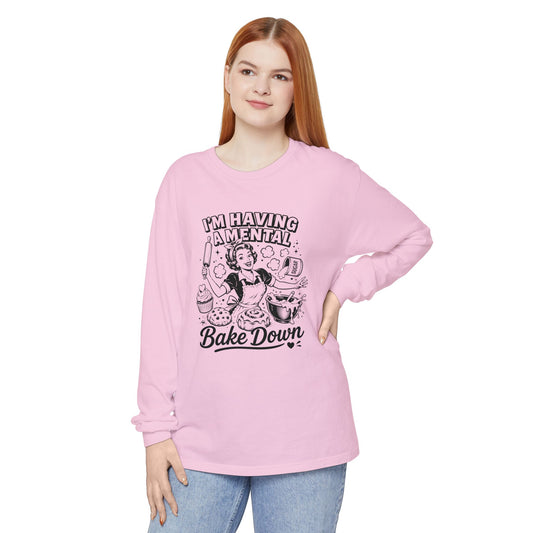 I'm Having a Mental Bake Down - Comfort Colors Long Sleeve Tee