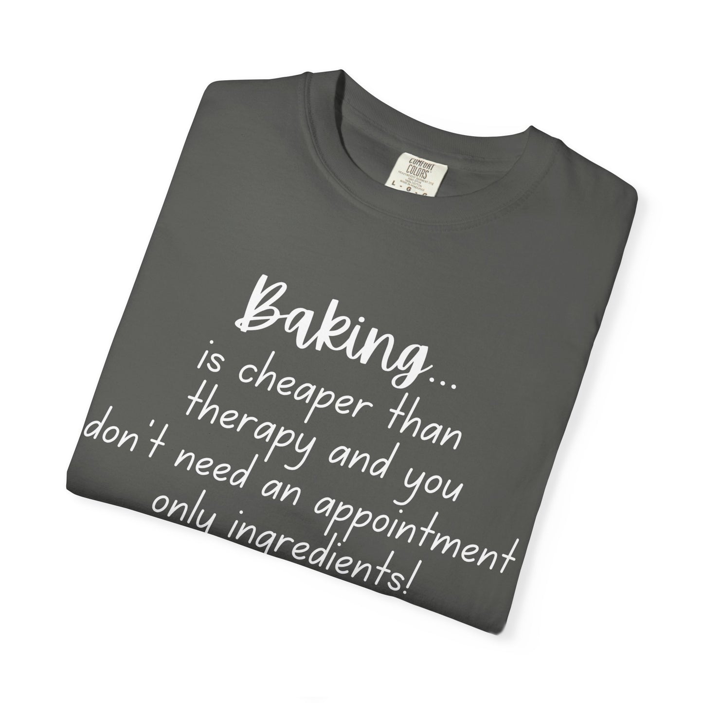 Baking Therapy T-Shirt, Unisex Garment-Dyed Tee, Funny Baking Shirt, Gift for Bakers, Foodie Humor, Kitchen Lover's Apparel