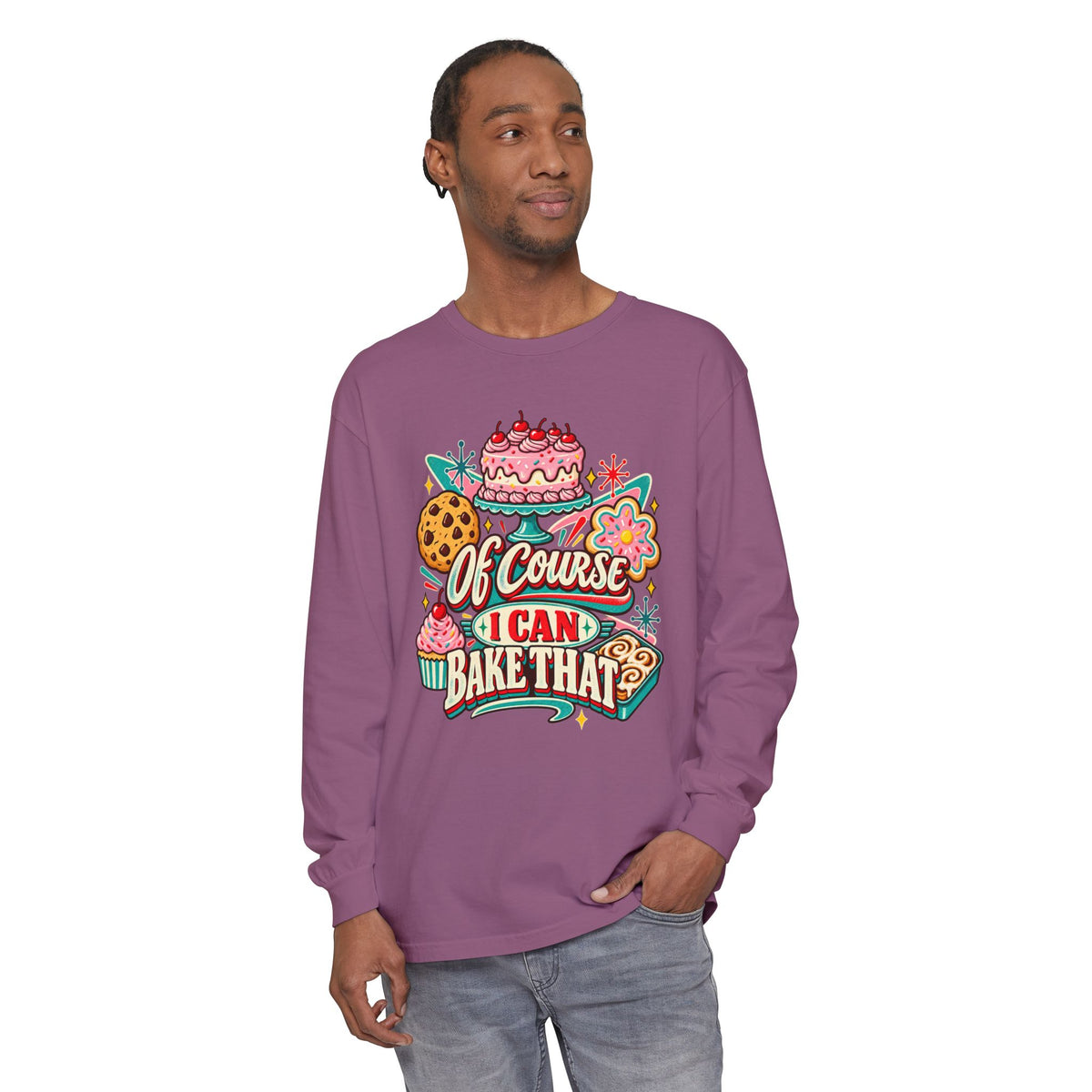 Of Course I Can Bake That - Comfort Colors Long Sleeve Tee