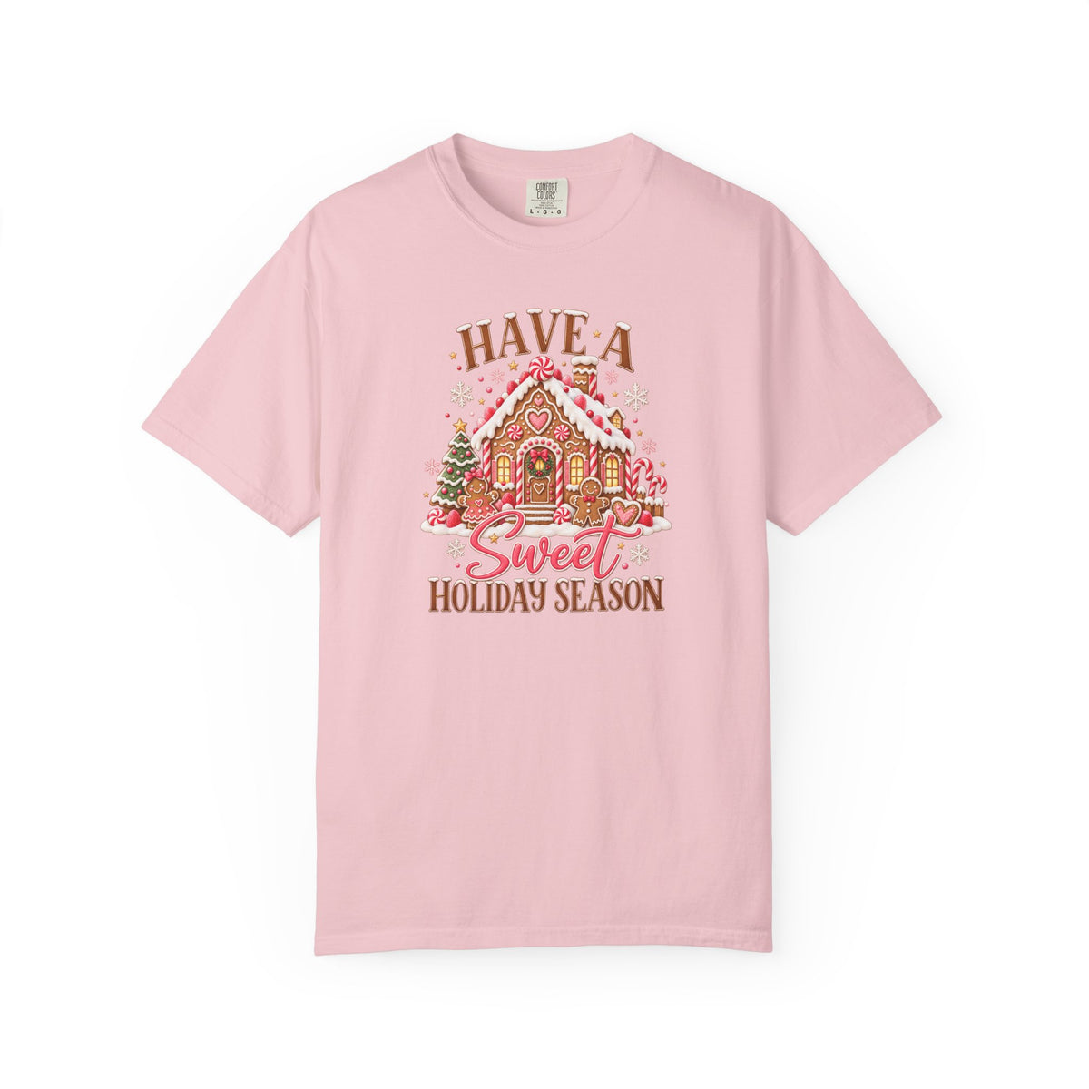 Have a Sweet Holiday Season Gingerbread - Comfort Color Tee