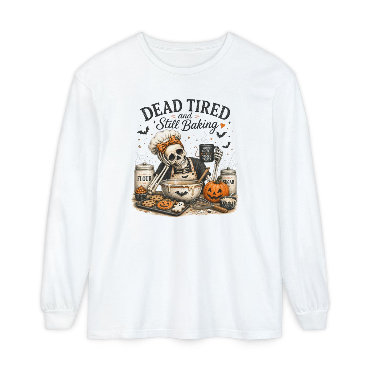 Dead Tired and Still Baking - Comfort Colors Long Sleeve T-Shirt