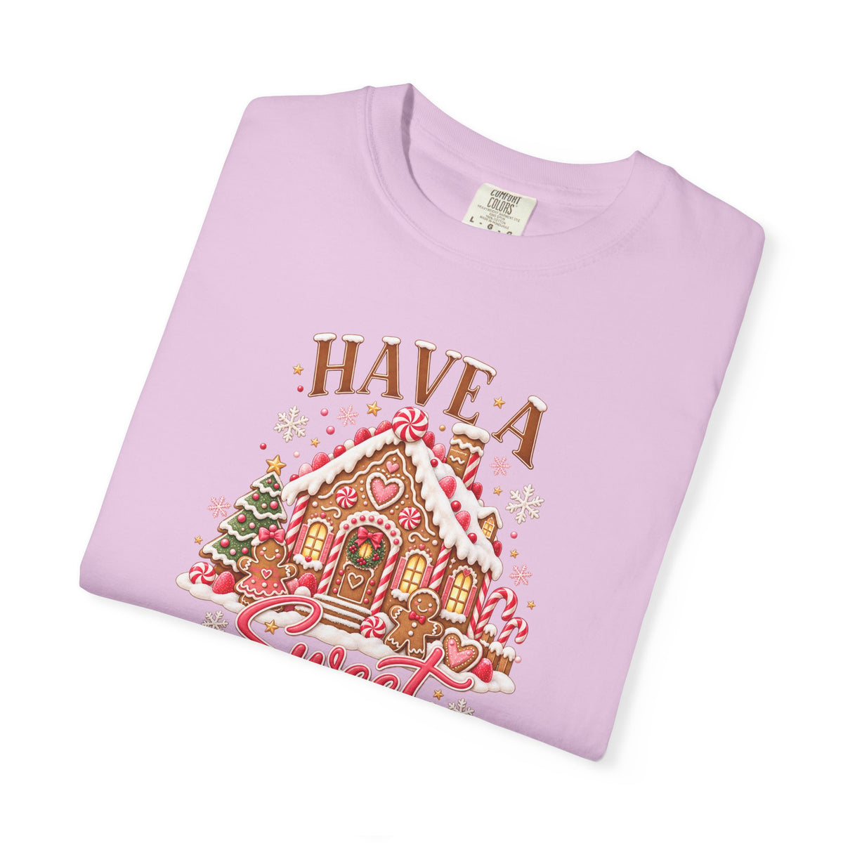 Have a Sweet Holiday Season Gingerbread - Comfort Color Tee
