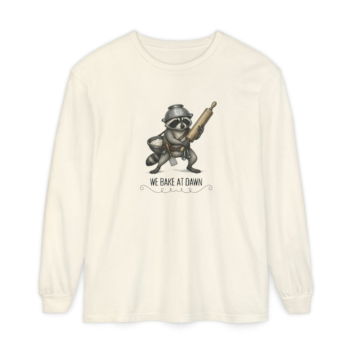 We Bake at Dawn - Comfort Colors Long Sleeve Tee
