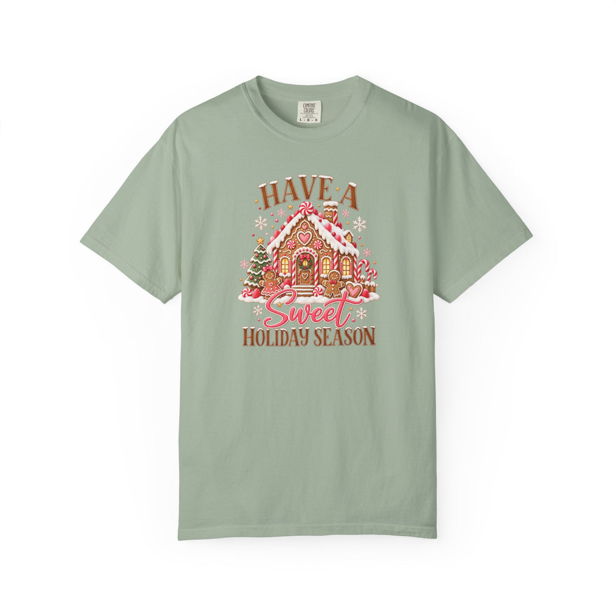 Have a Sweet Holiday Season Gingerbread - Comfort Color Tee