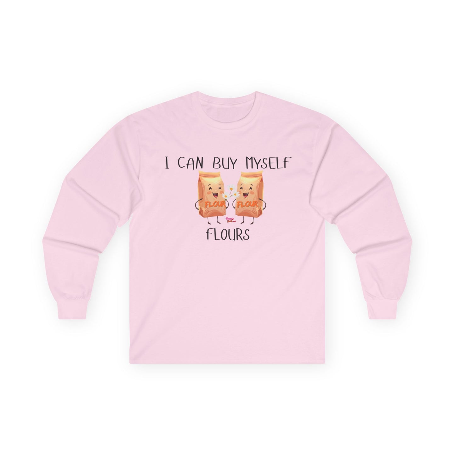 I can buy myself flours Long Sleeve Tee