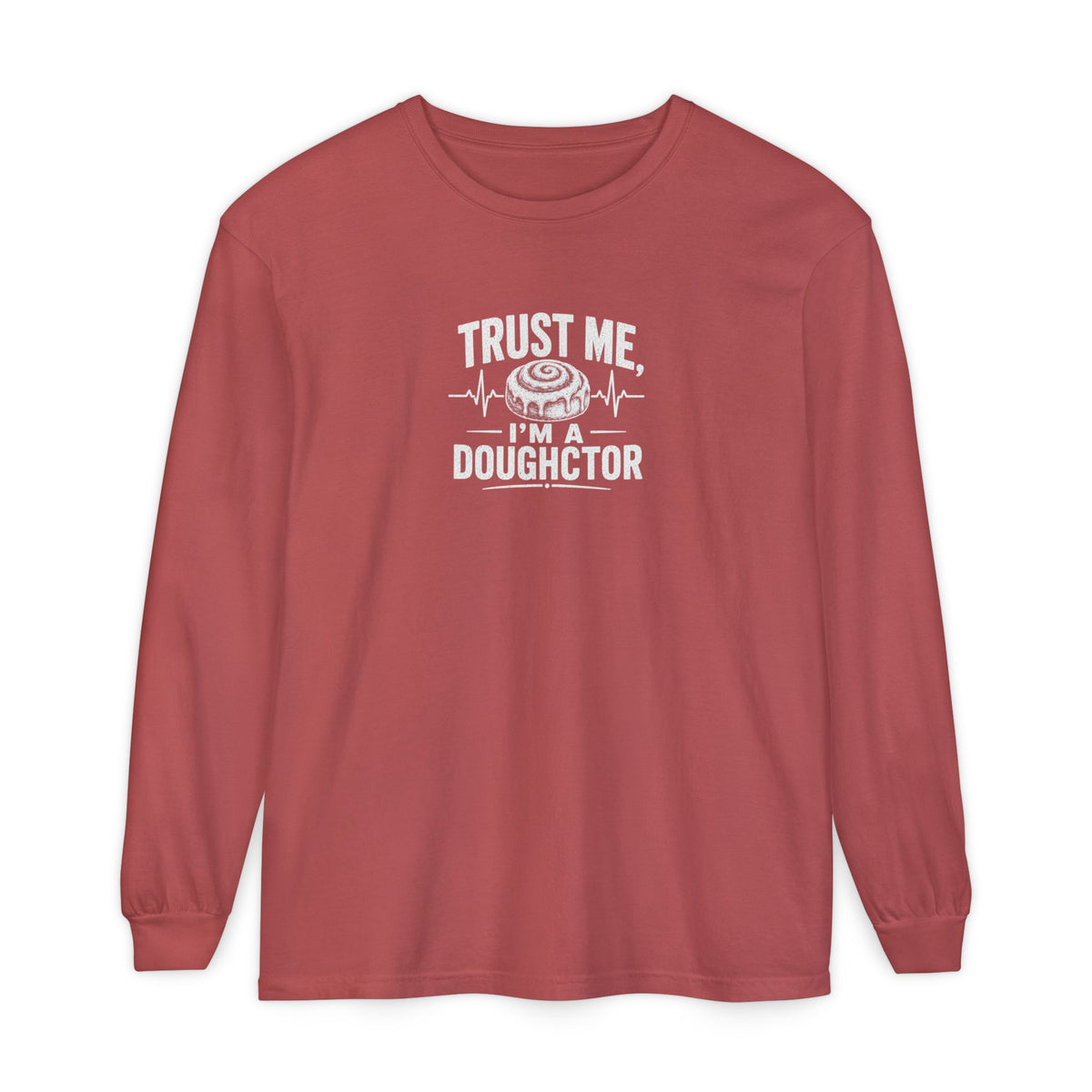 Trust Me I’m a Doughctor - Comfort Colors  Long Sleeve Tee